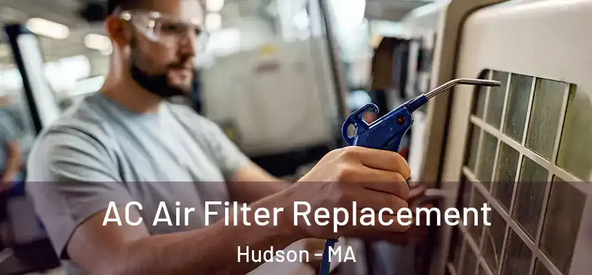 AC Air Filter Replacement Hudson - MA