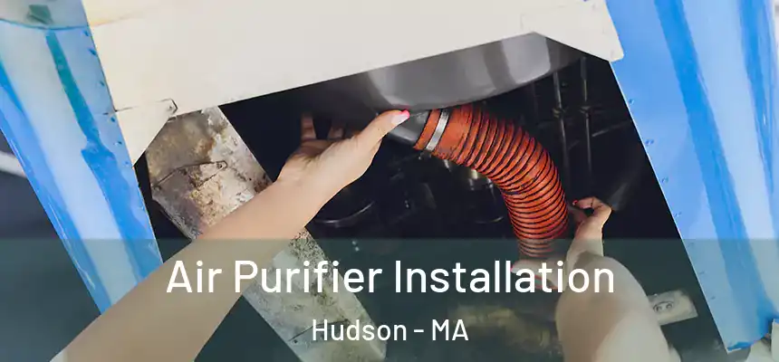  Air Purifier Installation Hudson - MA