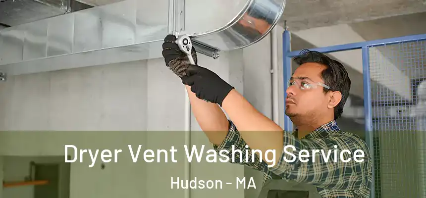  Dryer Vent Washing Service Hudson - MA