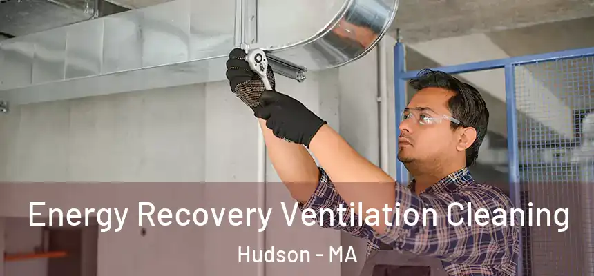 Energy Recovery Ventilation Cleaning Hudson - MA