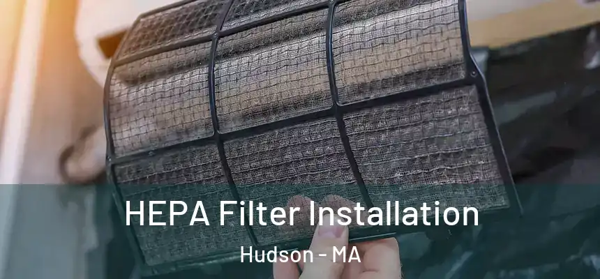 HEPA Filter Installation Hudson - MA
