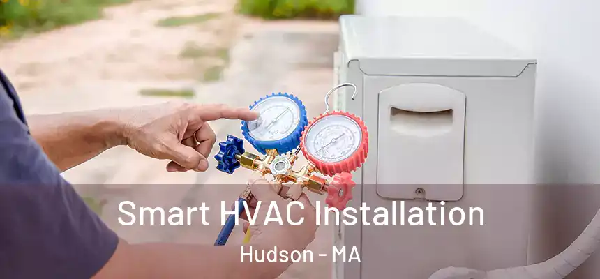 Smart HVAC Installation Hudson - MA