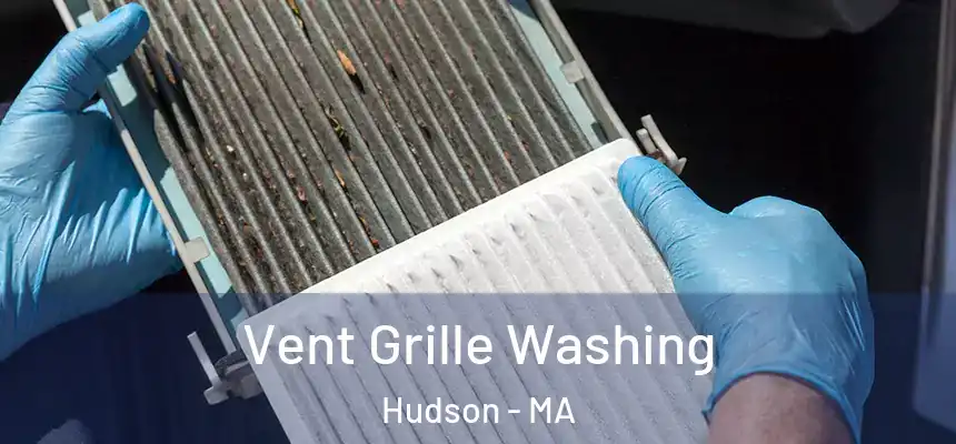 Vent Grille Washing Hudson - MA